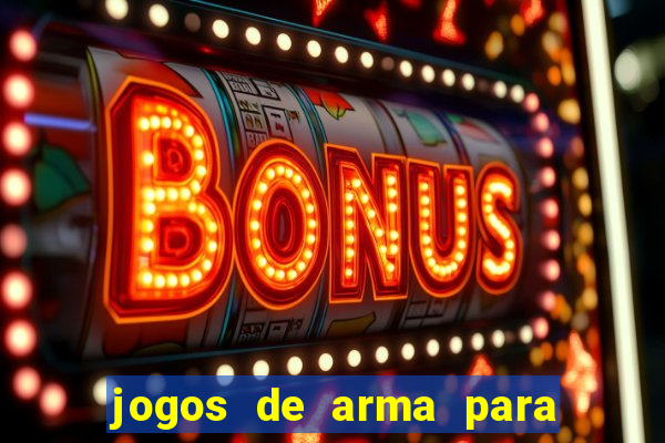 jogos de arma para pc fraco