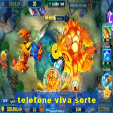 telefone viva sorte