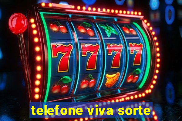 telefone viva sorte