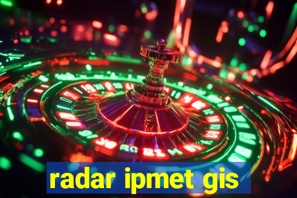 radar ipmet gis