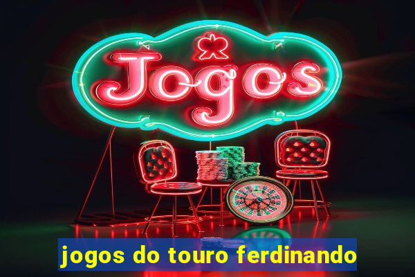 jogos do touro ferdinando