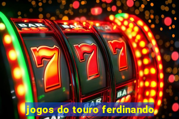 jogos do touro ferdinando