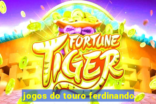 jogos do touro ferdinando