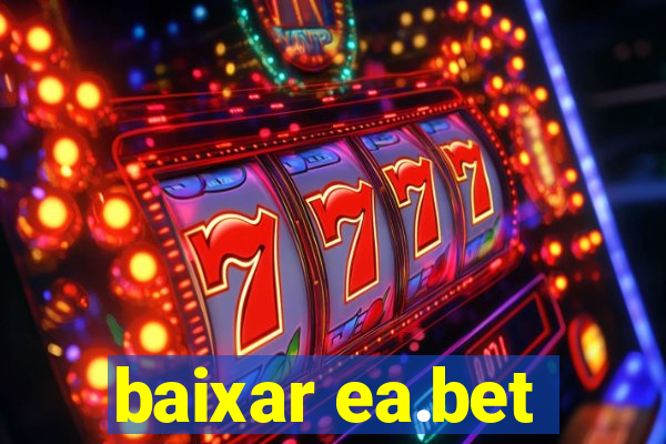 baixar ea.bet