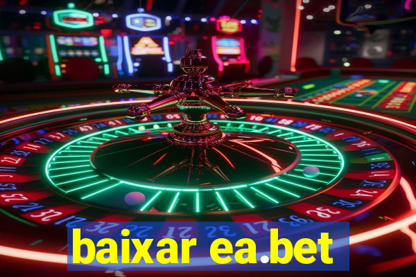 baixar ea.bet