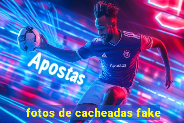 fotos de cacheadas fake