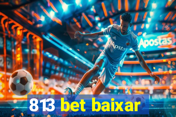 813 bet baixar