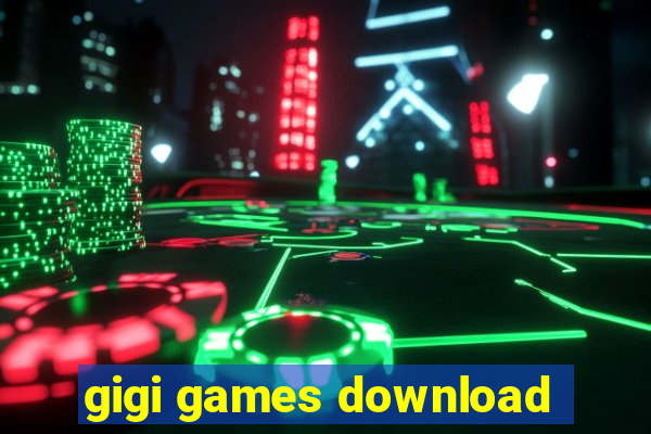 gigi games download