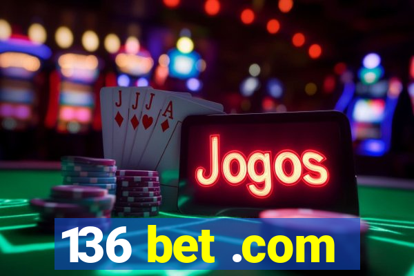 136 bet .com