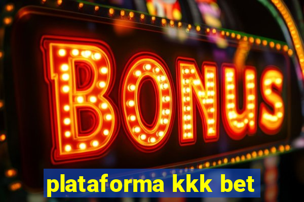 plataforma kkk bet