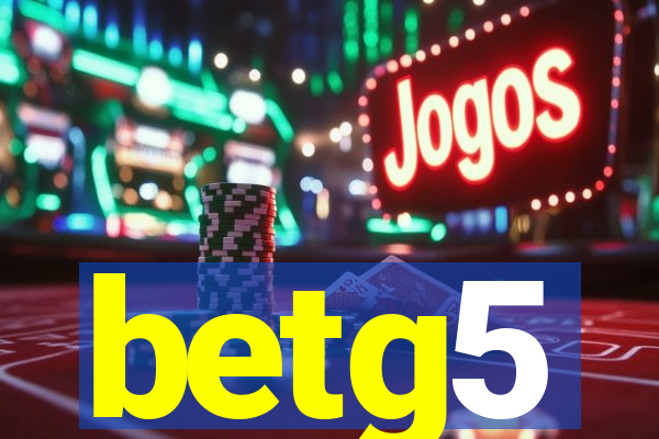 betg5