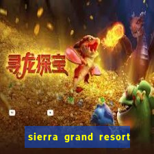 sierra grand resort and casino