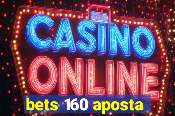 bets 160 aposta