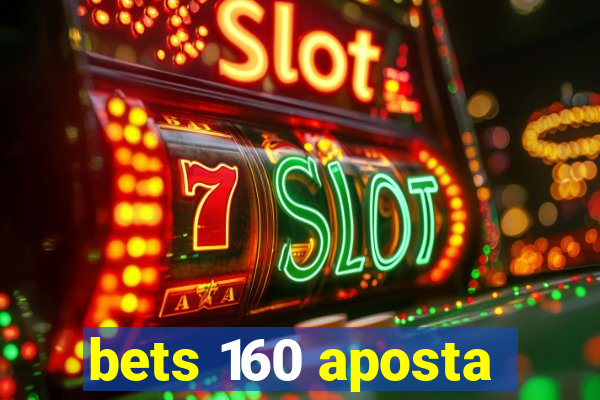 bets 160 aposta