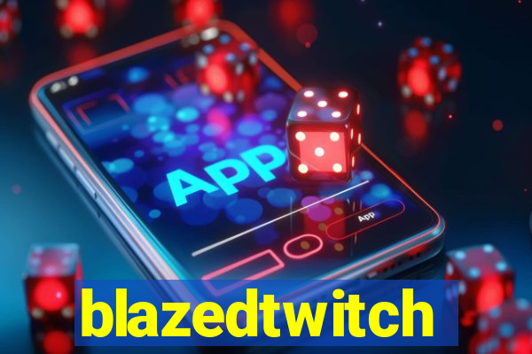 blazedtwitch