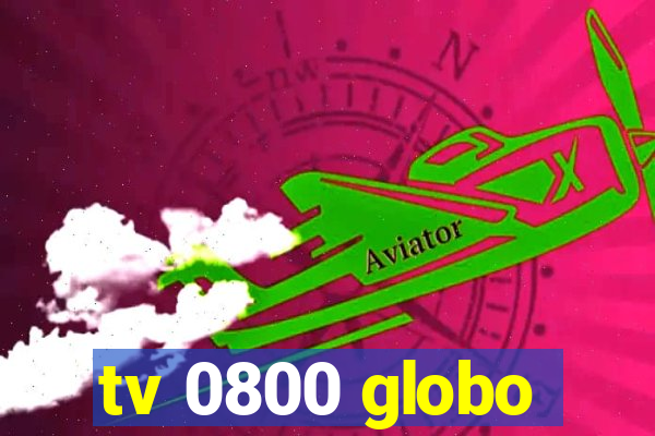 tv 0800 globo