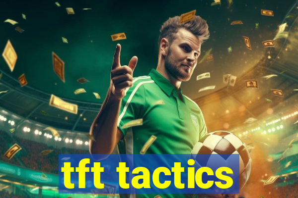 tft tactics