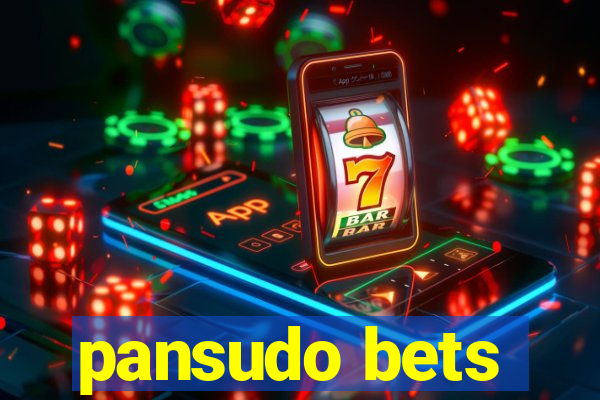 pansudo bets