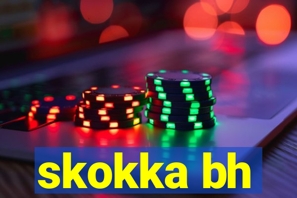 skokka bh