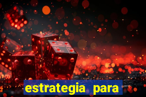 estrategia para jogar roleta