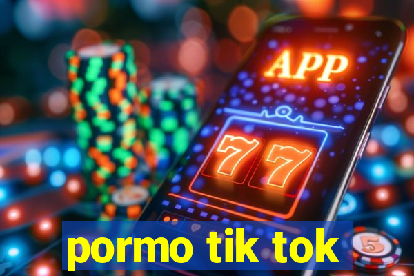 pormo tik tok