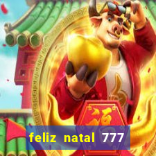 feliz natal 777 plataforma login