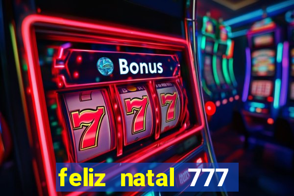 feliz natal 777 plataforma login