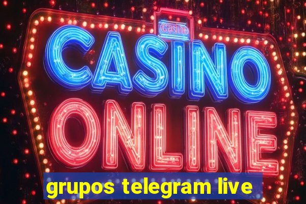 grupos telegram live