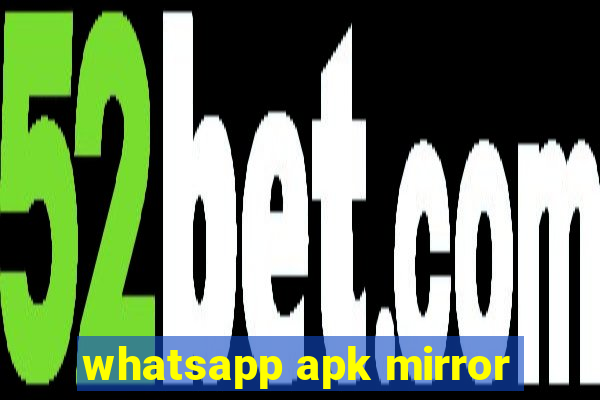 whatsapp apk mirror