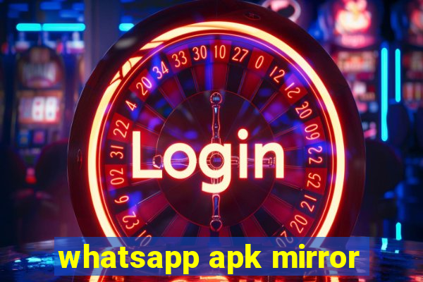 whatsapp apk mirror