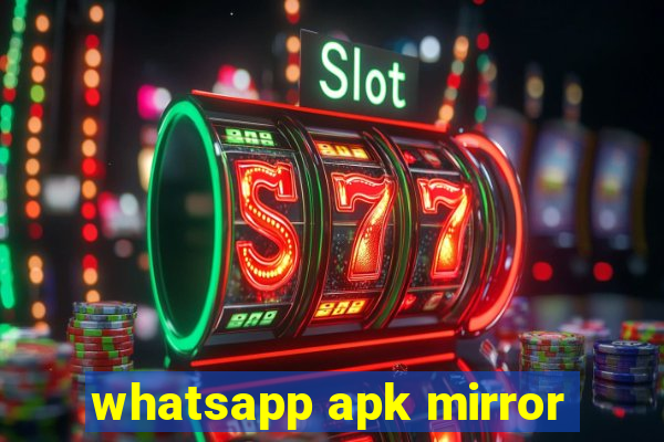 whatsapp apk mirror