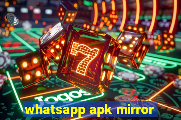 whatsapp apk mirror