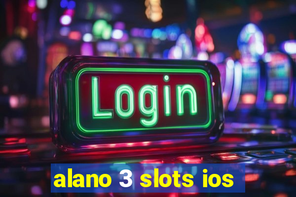 alano 3 slots ios