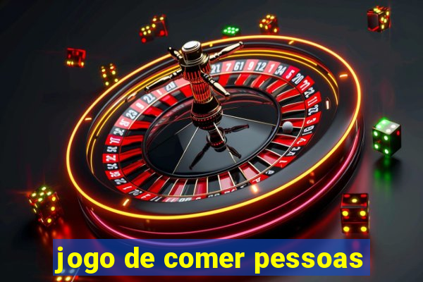 jogo de comer pessoas