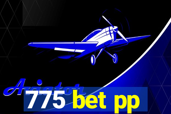 775 bet pp