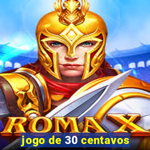 jogo de 30 centavos