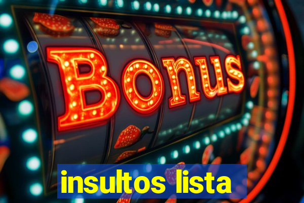 insultos lista