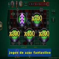 jogos de azar fantastico