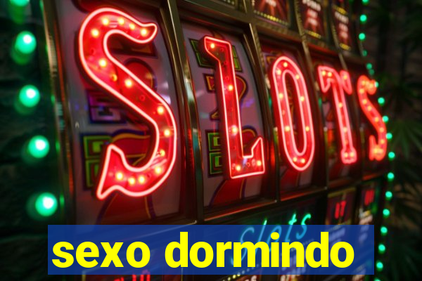 sexo dormindo