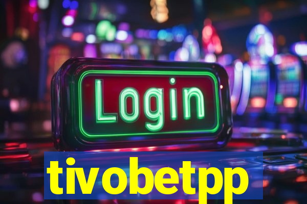 tivobetpp