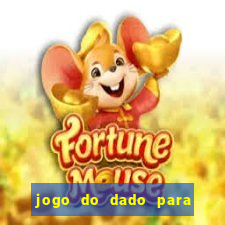 jogo do dado para ganhar dinheiro