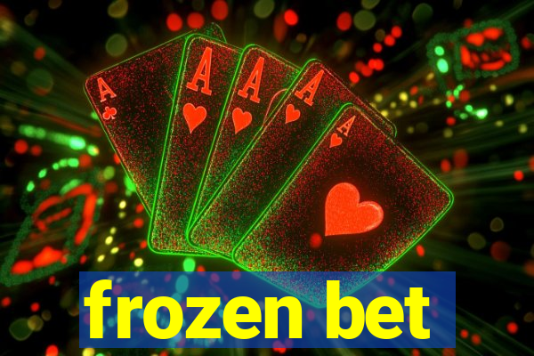 frozen bet