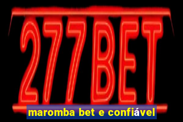 maromba bet e confiável