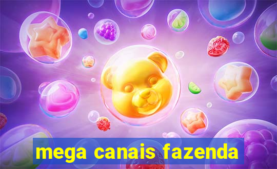 mega canais fazenda