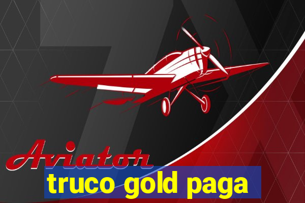 truco gold paga