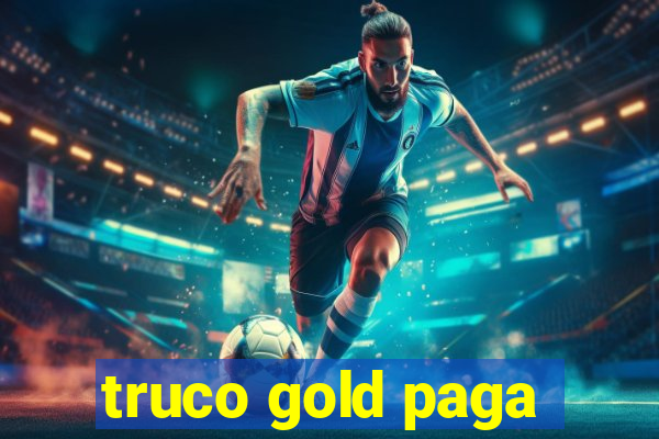 truco gold paga