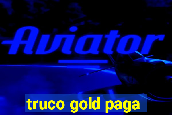 truco gold paga