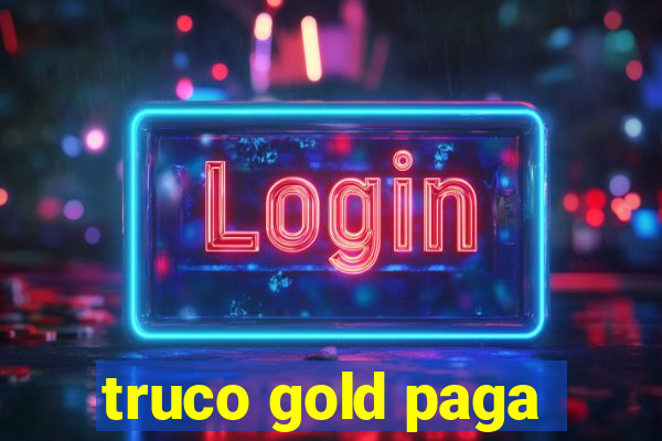 truco gold paga