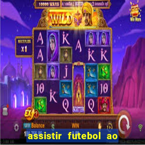 assistir futebol ao vivo sem travar