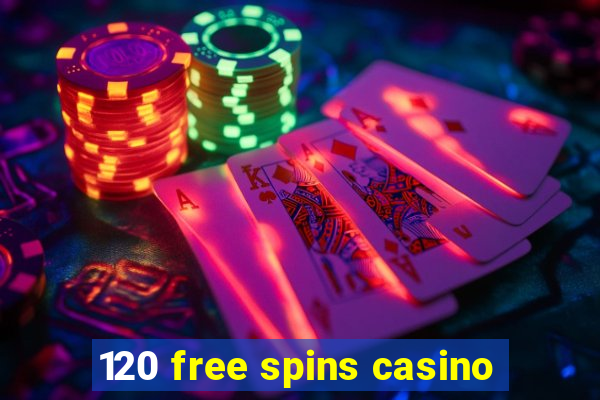 120 free spins casino